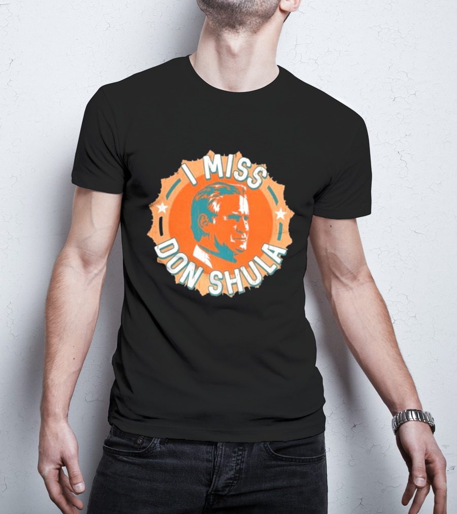 I Miss Don Shula Miami Dolphins Football Fans T-Shirt