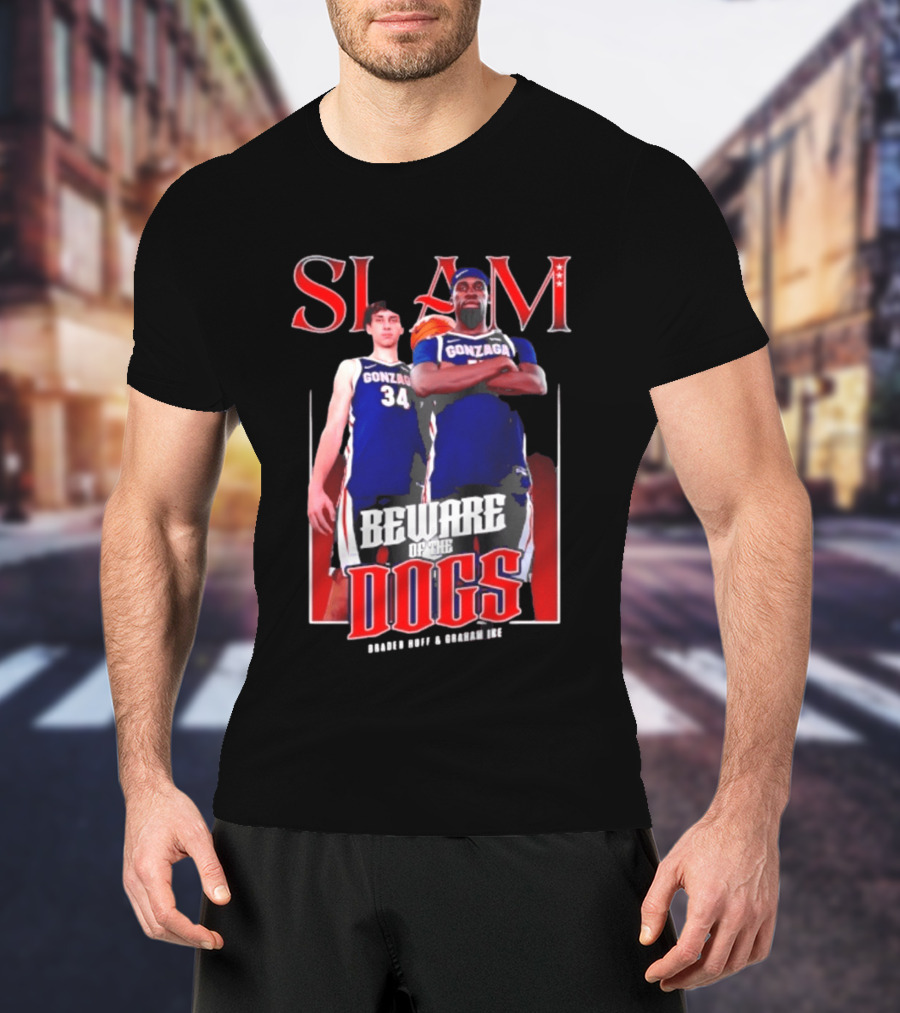 Slam Gonzaga Basketball Beware Of The Dogs Braden Huff Graham Ike T-Shirt