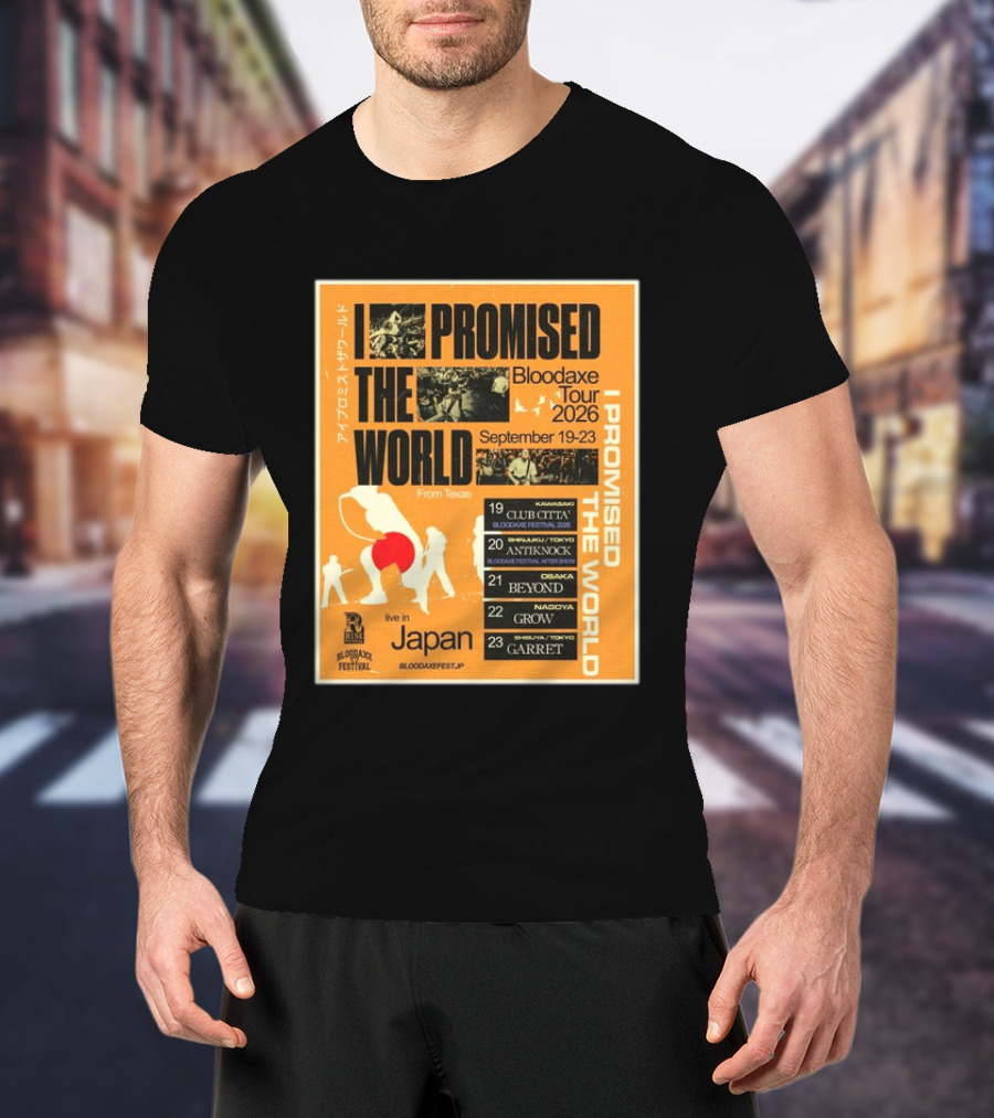 I Promised The World Bloodaxe Tour 2026 Japan September 19 23 Live In Japan Kawasaki Osaka Nagoya Tokyo Club Citta Antiknock Beyond Grow Garret T-Shirt