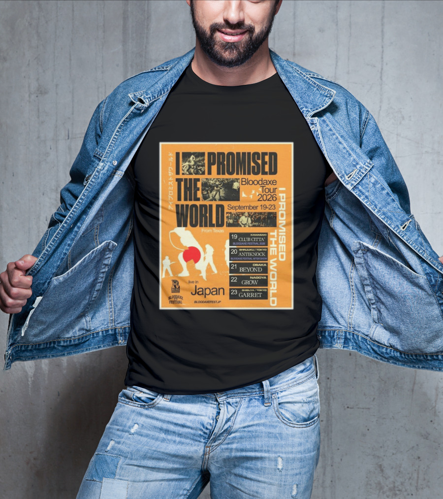 I Promised The World Bloodaxe Tour 2026 Japan September 19 23 Live In Japan Kawasaki Osaka Nagoya Tokyo Club Citta Antiknock Beyond Grow Garret T-Shirt