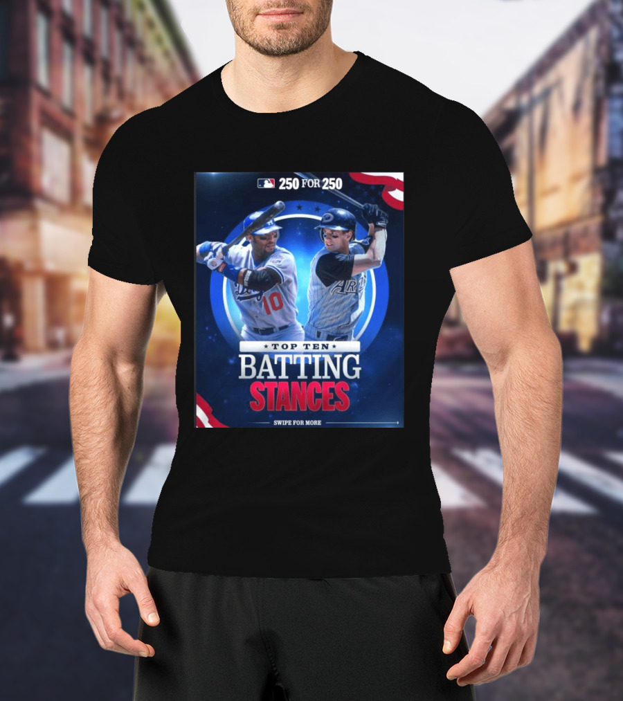 250 For 250 Top Ten Batting Stances Swipe For More T-Shirt