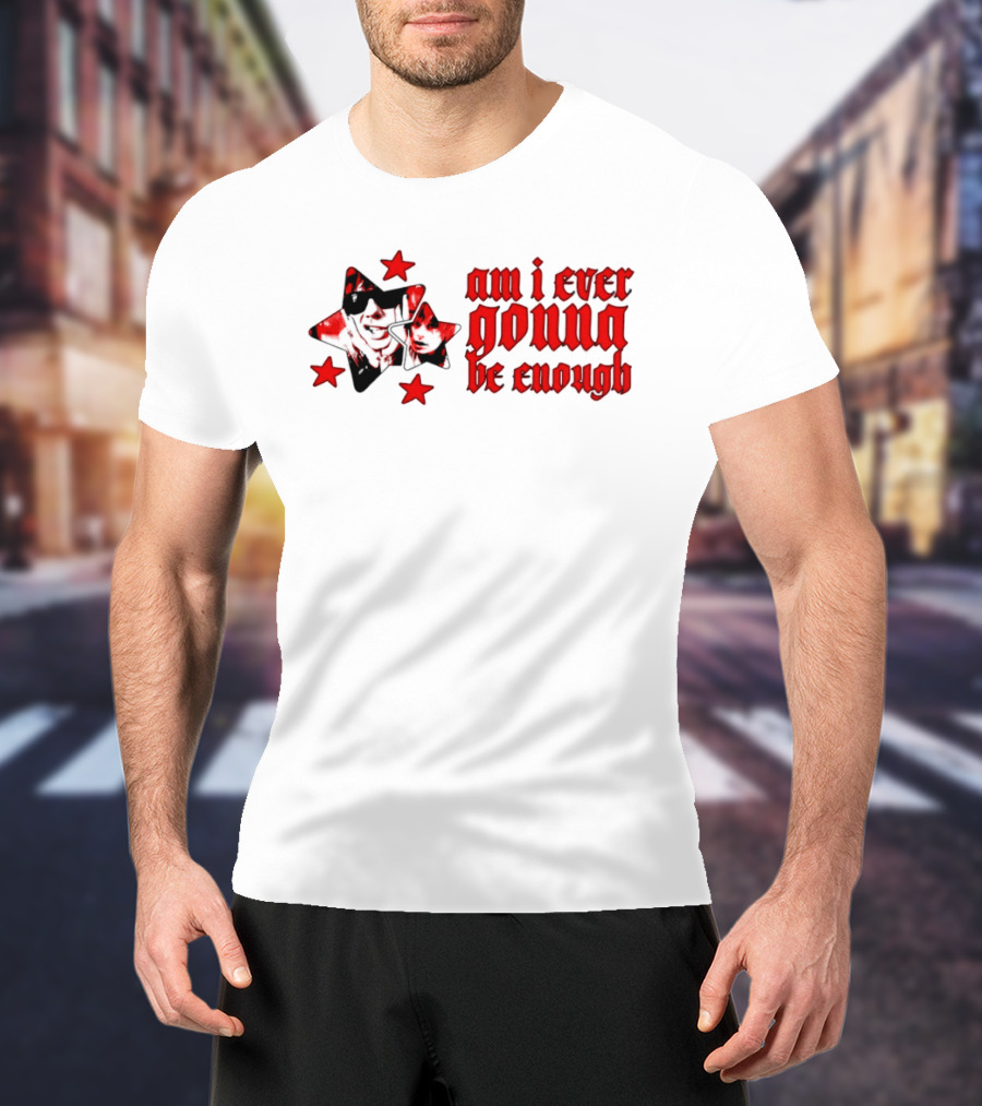 Am I Ever Gonna Be Enough Emotional Aesthetic Stars T-Shirt