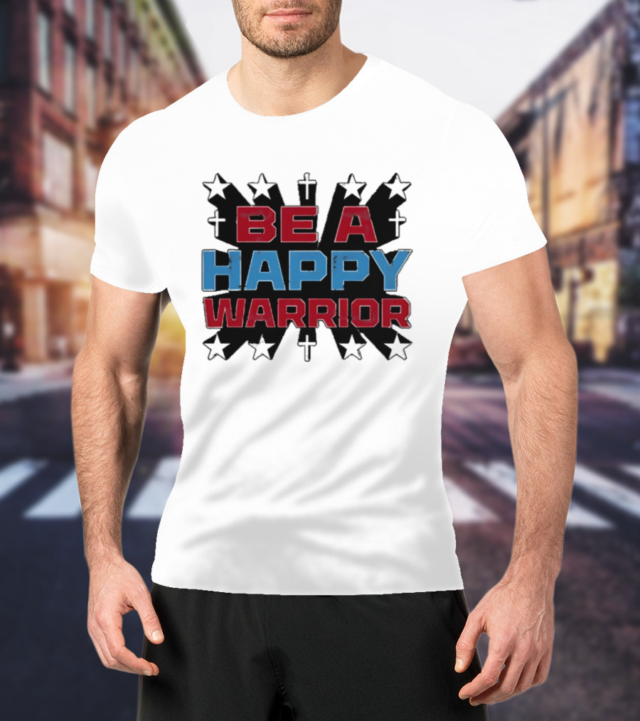 BE A HAPPY WARRIOR Stars And Crosses T-Shirt