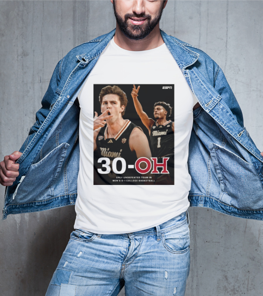30 Oh Only Undefeated Team In Men's D 1 College Basketball Miami T-Shirt