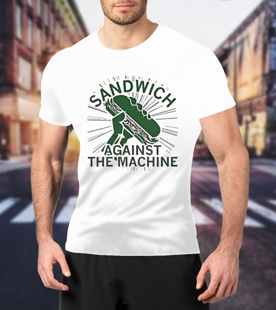 Sandwich Against The Machine Fist Bread Sunburst T-Shirt