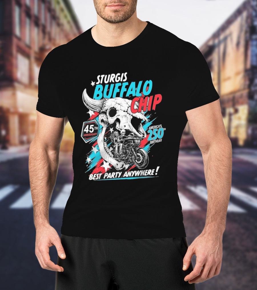 Sturgis Buffalo Chip 45th Anniversary Best Party Anywhere America's 250th Birthday T-Shirt