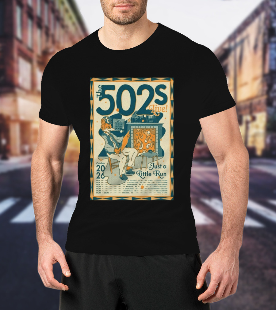 The 502s Live Just A Little Run Tour 2026 October Tour Dates Atlanta Charleston Orlando T-Shirt