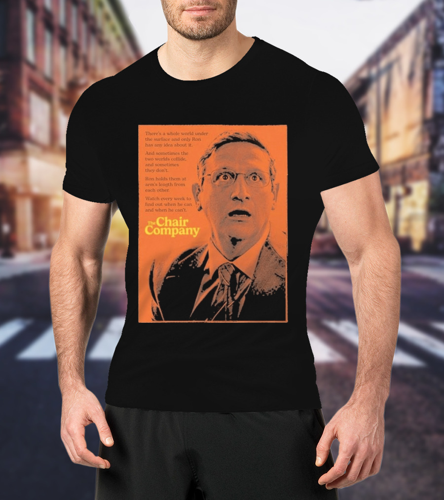 The Chair Company Ron Holds Worlds Under The Surface T-Shirt