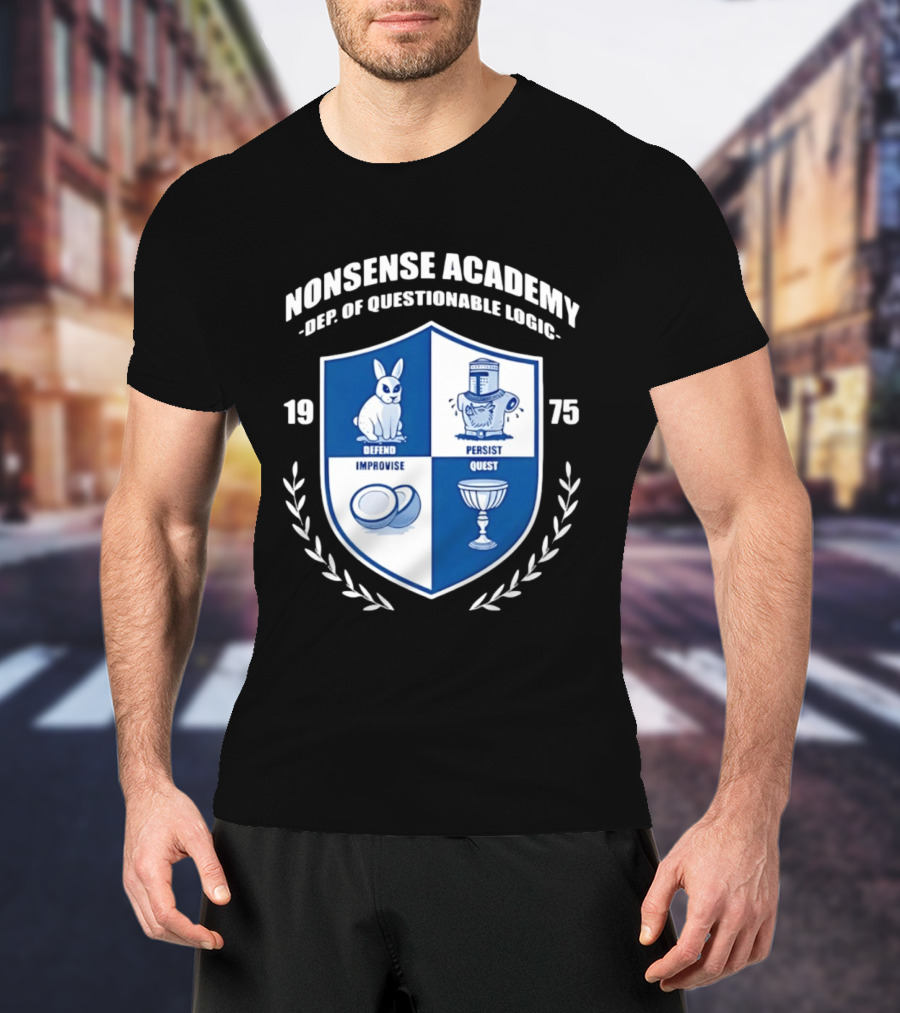 Nonsense Academy 1975 Crest Dept Of Questionable Logic Defend Improvise Persist Quest T-Shirt