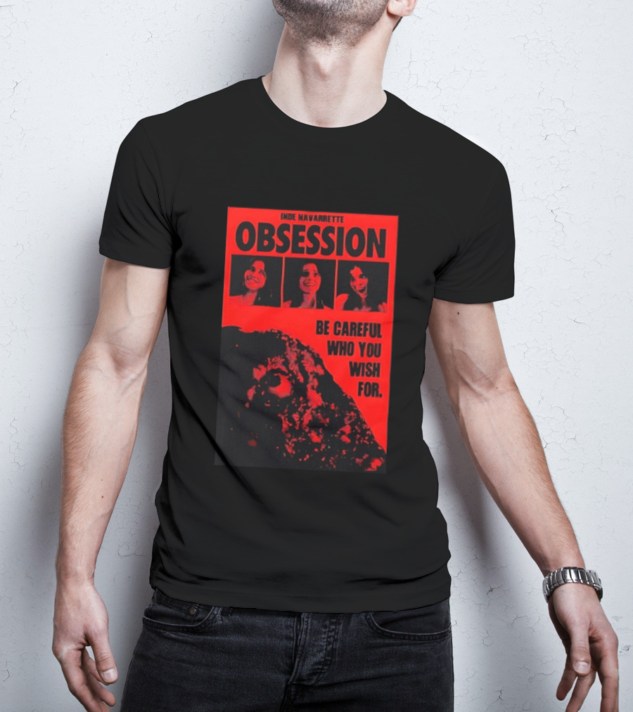 Indie Navarrette Obsession Be Careful Who You Wish For Horror Movie T-Shirt