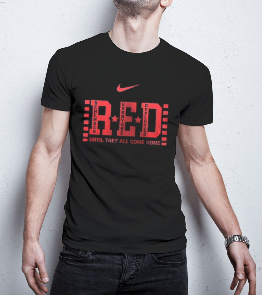 Nike Remember Everyone Deployed RED Friday Until They All Come Home T-Shirt