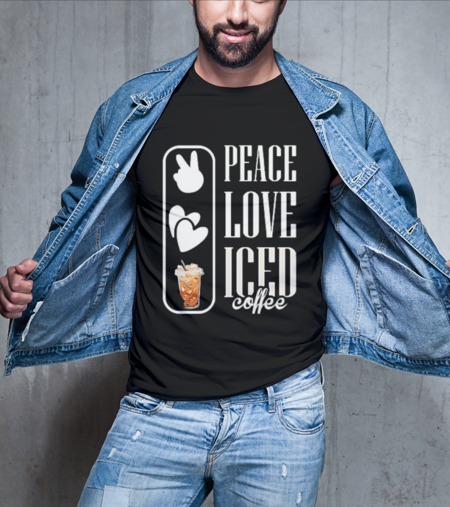 Peace Love Iced Coffee Caffeine T-Shirt