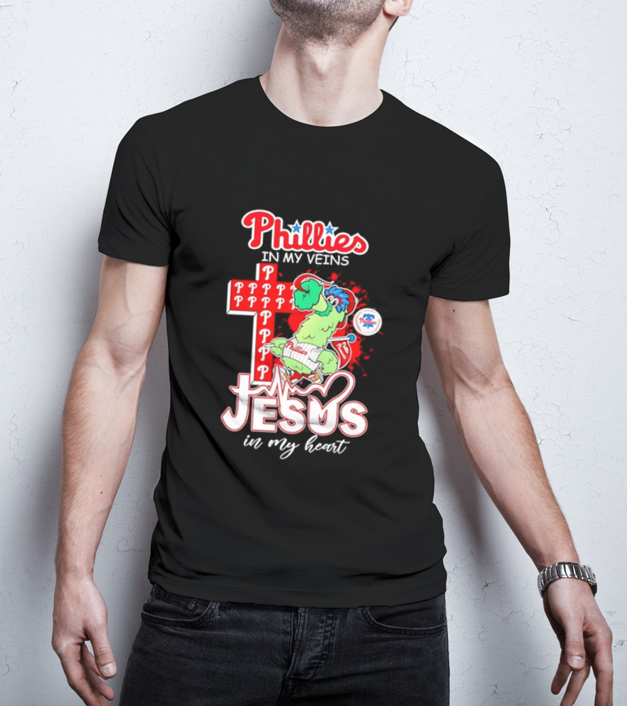 Phillies In My Veins Jesus In My Heart Faith Runs Through T-Shirt