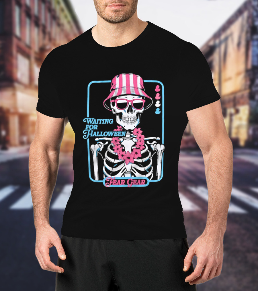 Skeleton In Bucket Hat And Lei Waiting For Halloween Fear Gear T-Shirt