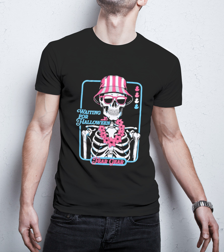 Skeleton In Bucket Hat And Lei Waiting For Halloween Fear Gear T-Shirt