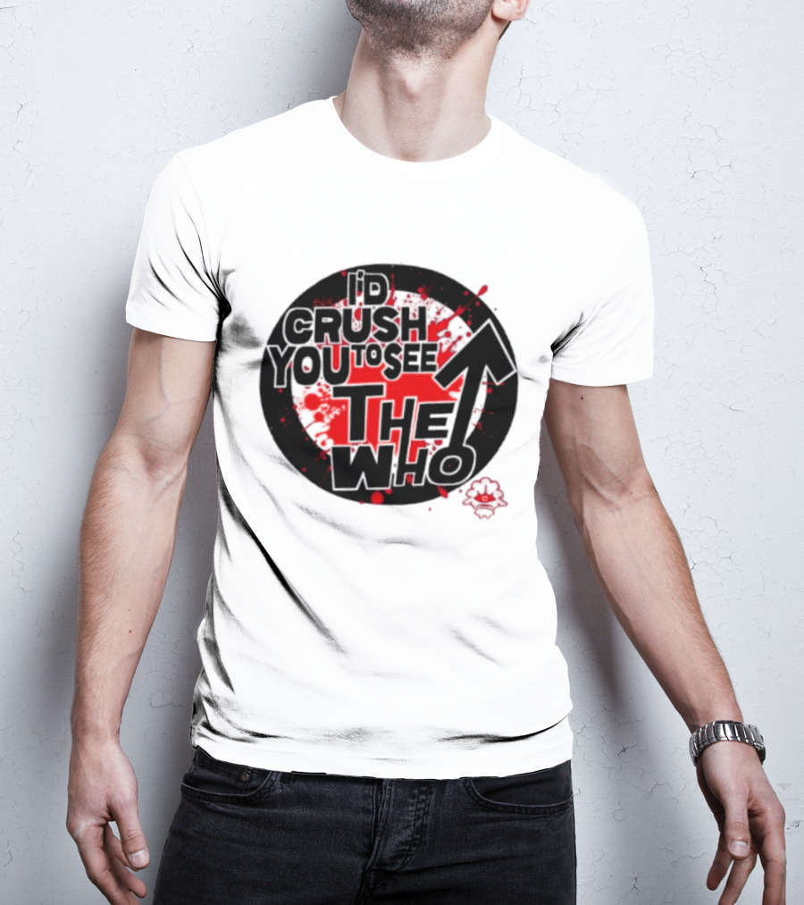 Crush You To See The Who Splatter Circle T-Shirt