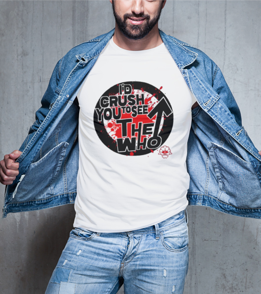 Crush You To See The Who Splatter Circle T-Shirt