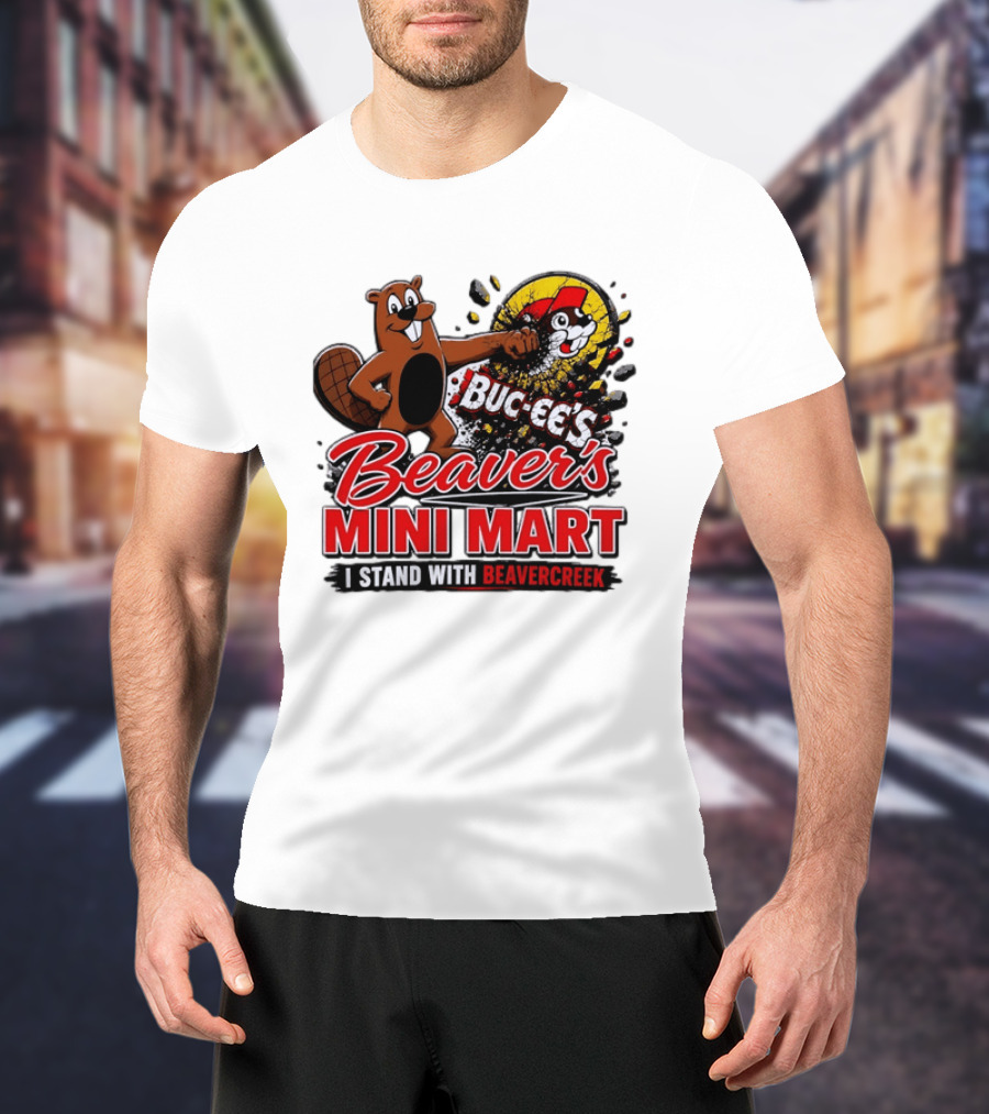 Buc Ee's Beaver's Mini Mart I Stand With Beavercreek Promotion T-Shirt