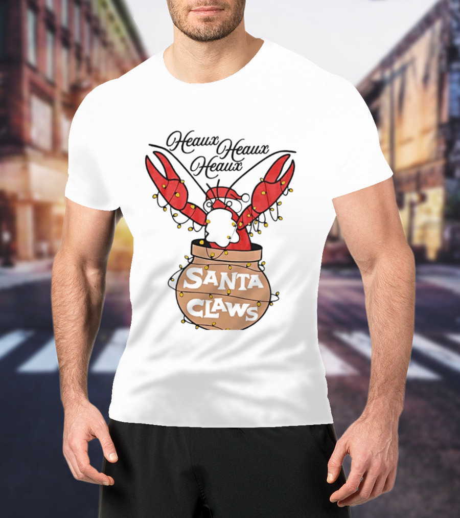 Santa Claws Heaux Crawfish Christmas Heaux Heaux Heaux T-Shirt