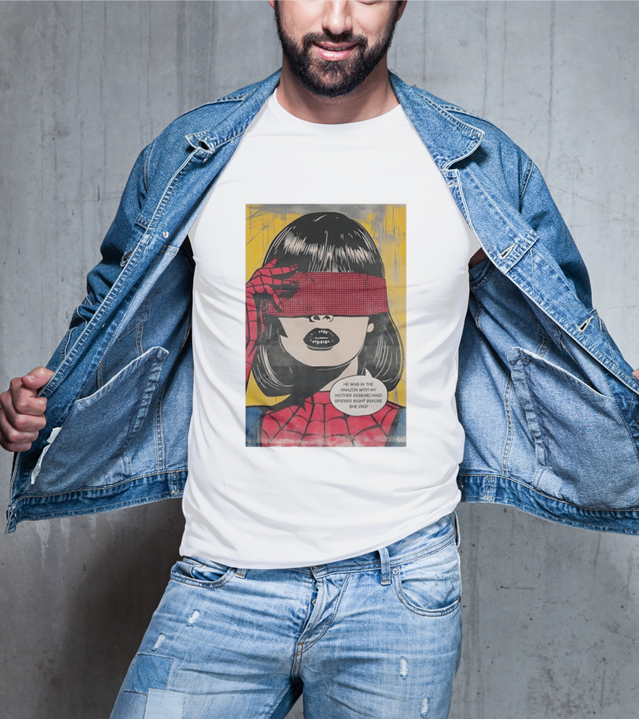 Madame Web He Was In The Amazon With My Mother Researching Spiders Right Before She Died T-Shirt