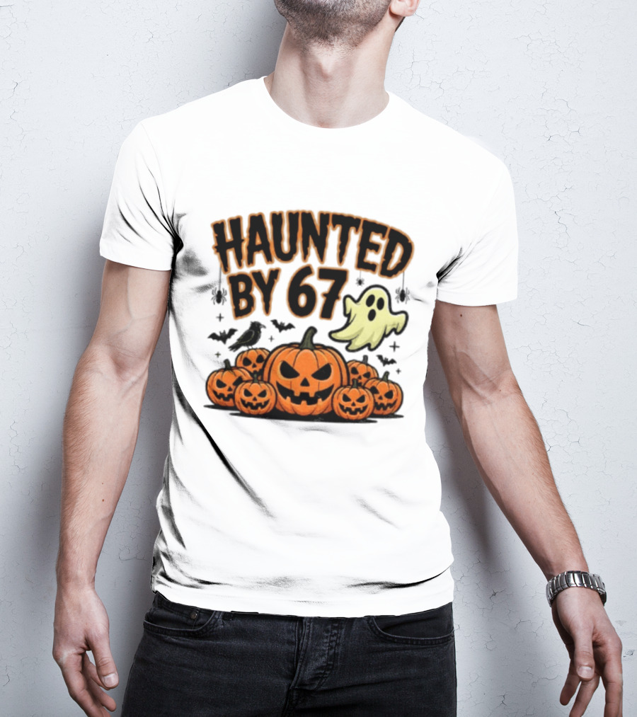 Haunted By 67 Halloween Ghost Pumpkin Bats And Crow Spooky Meme T-Shirt
