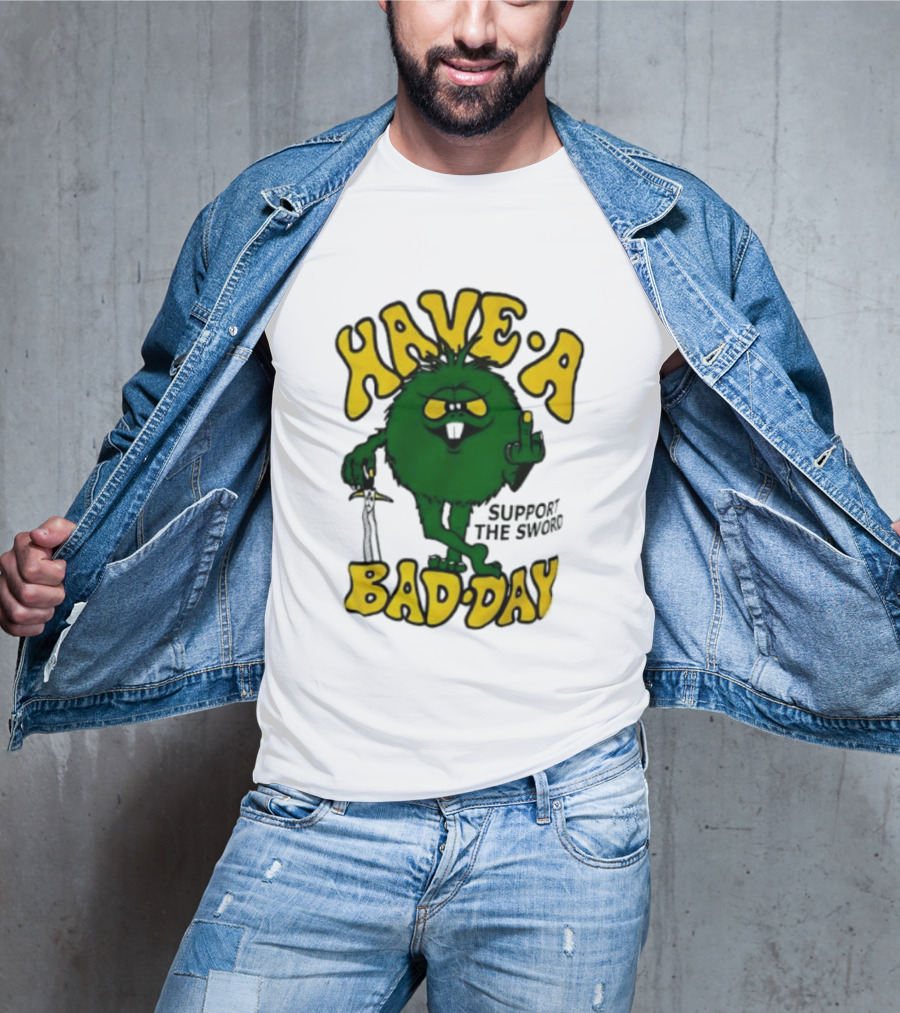 Have A Bad Day Support The Sword Furry Creature Middle Finger T-Shirt
