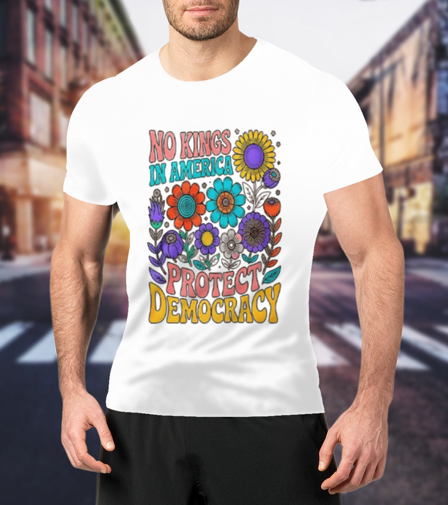 No Kings In America Protect Democracy Flower Blossoms T-Shirt