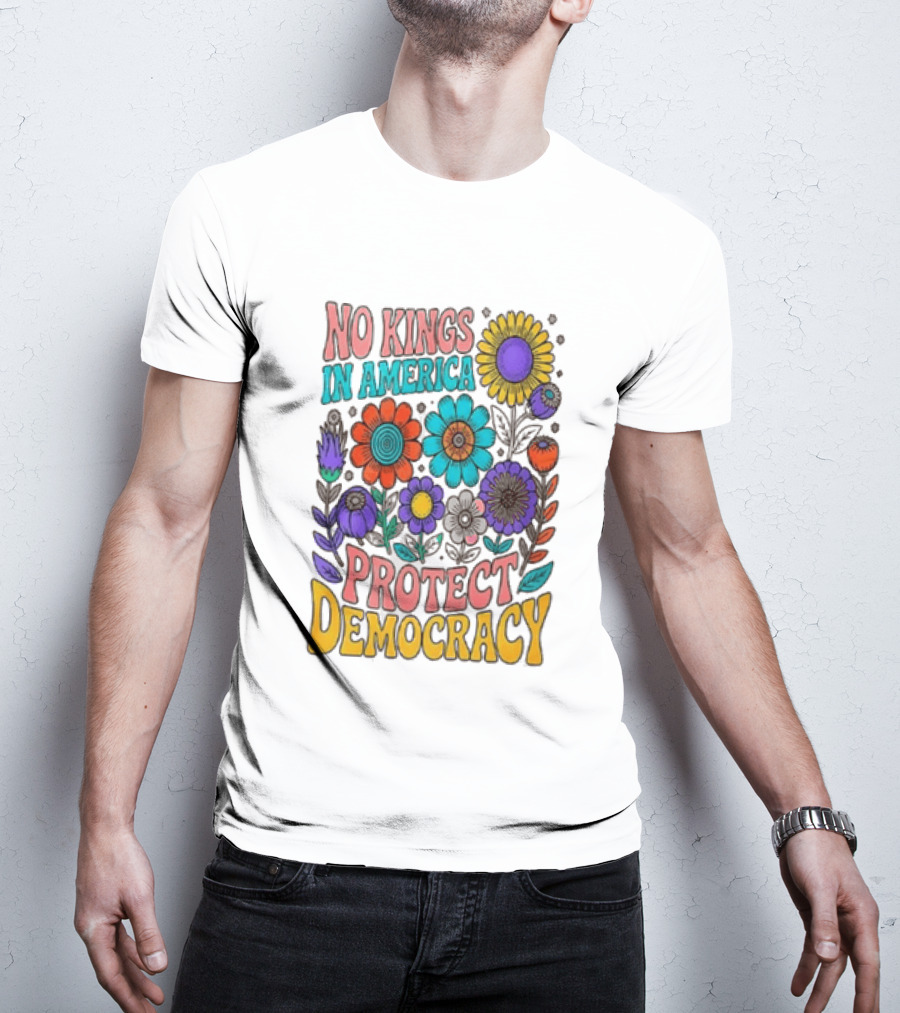 No Kings In America Protect Democracy Flower Blossoms T-Shirt