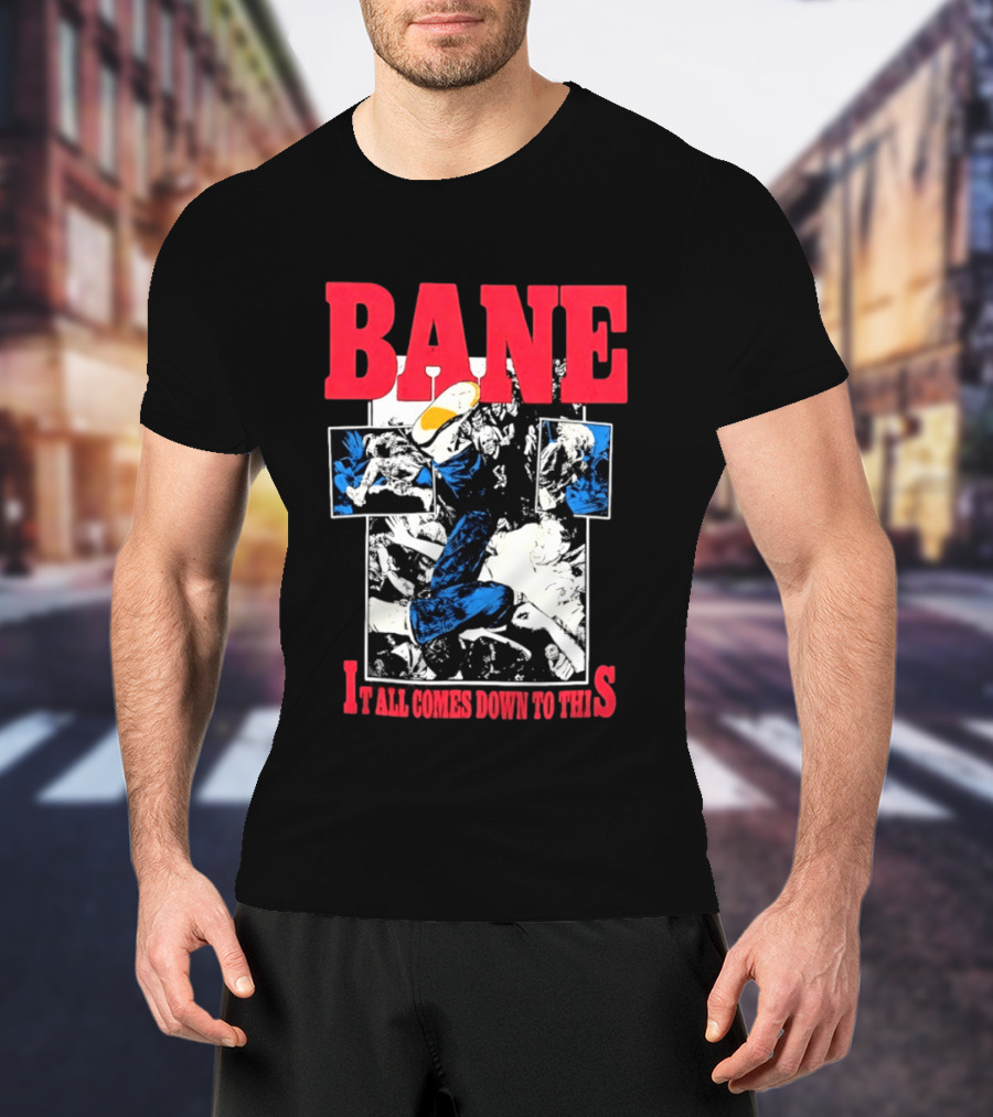 Bane Hardcore It All Comes Down To This Comic T-Shirt