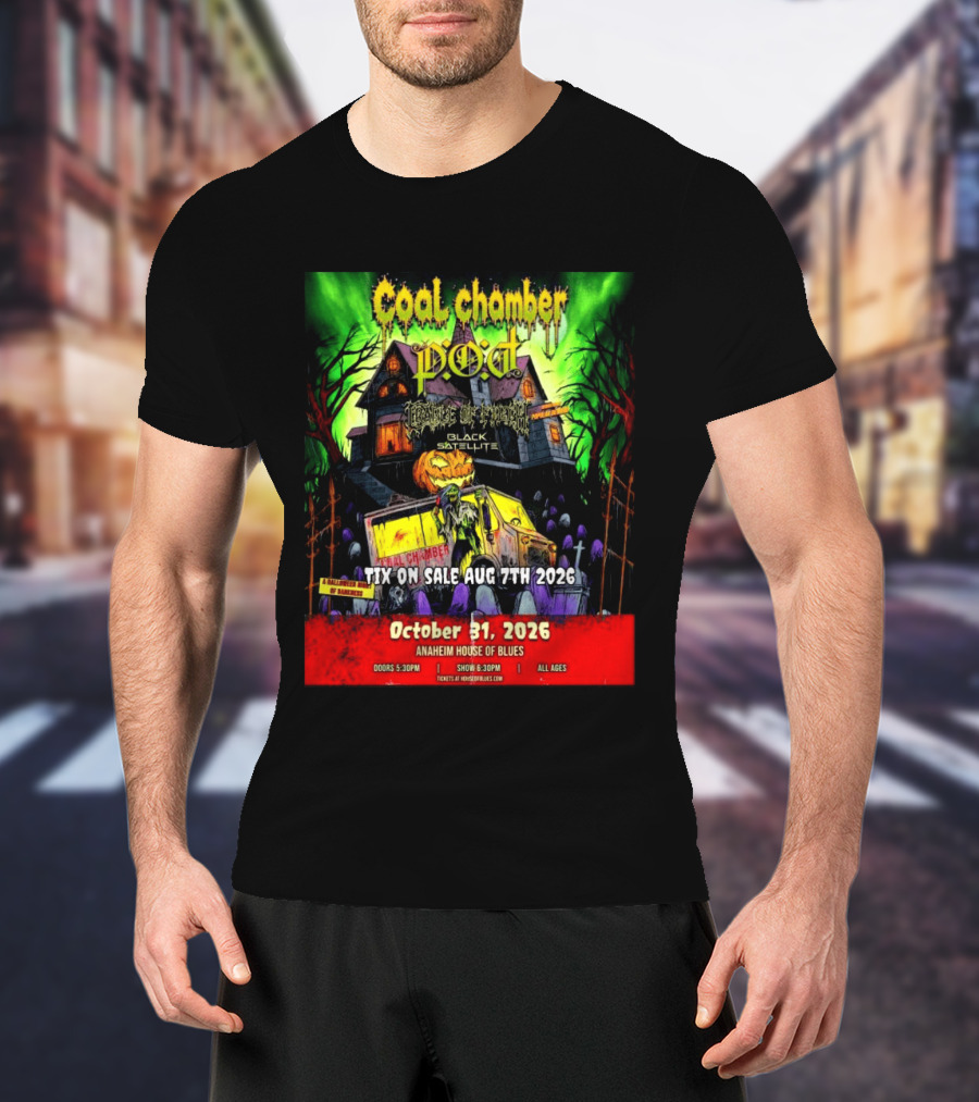 October 31 2026 Coal Chamber Pod Temple Of Brutality Black Satellite Anaheim House Of Blues T-Shirt