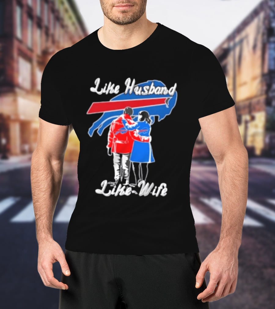 Buffalo Bills Like Husband Like Wife Team Spirit T-Shirt