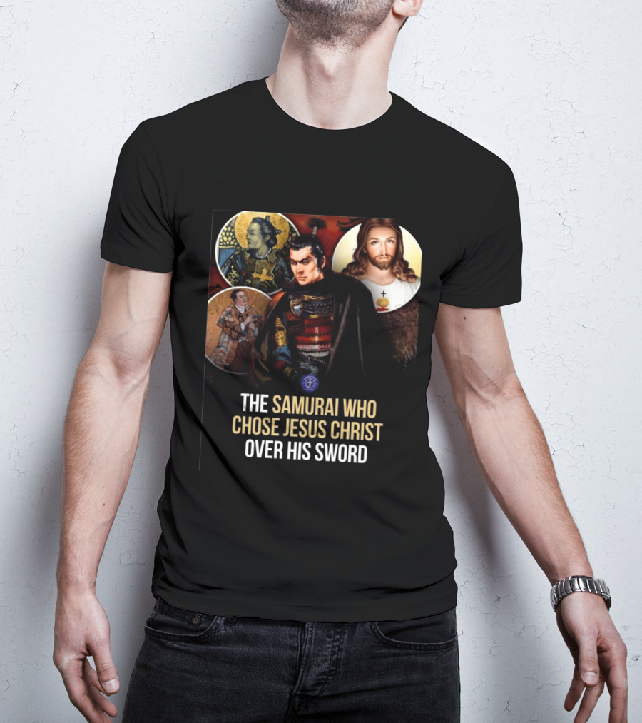 The Samurai Who Chose Jesus Christ Over His Sword Historical Christian Conversion T-Shirt