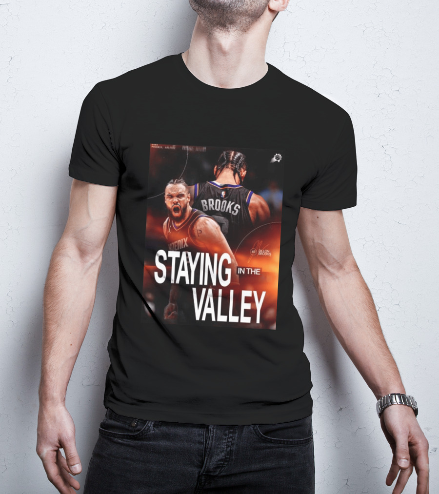 Phoenix Basketball Dillon Brooks Staying In The Valley T-Shirt