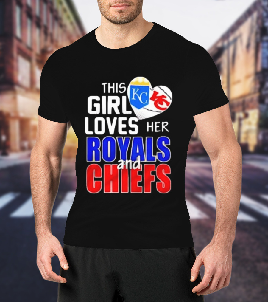 This Girl Loves Her KC Royals And Chiefs 2025 T-Shirt