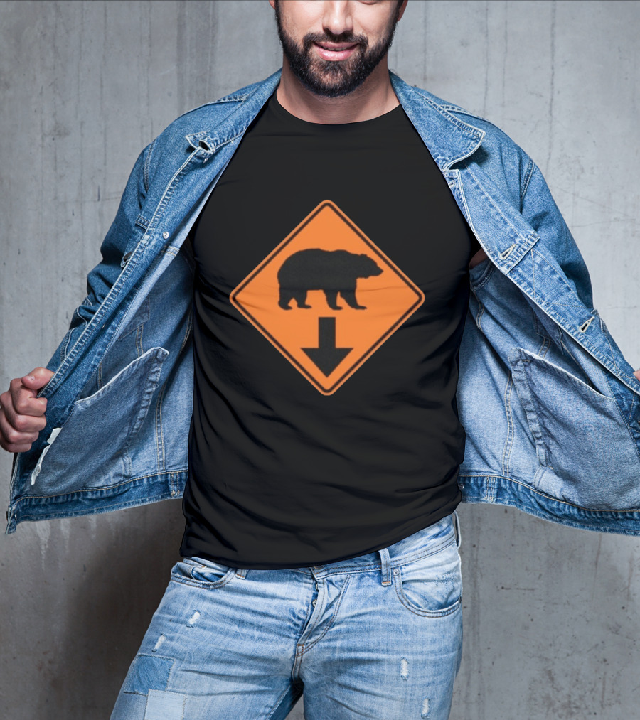 Original Bear The Fuck Down Traffic Sign Humor T-Shirt