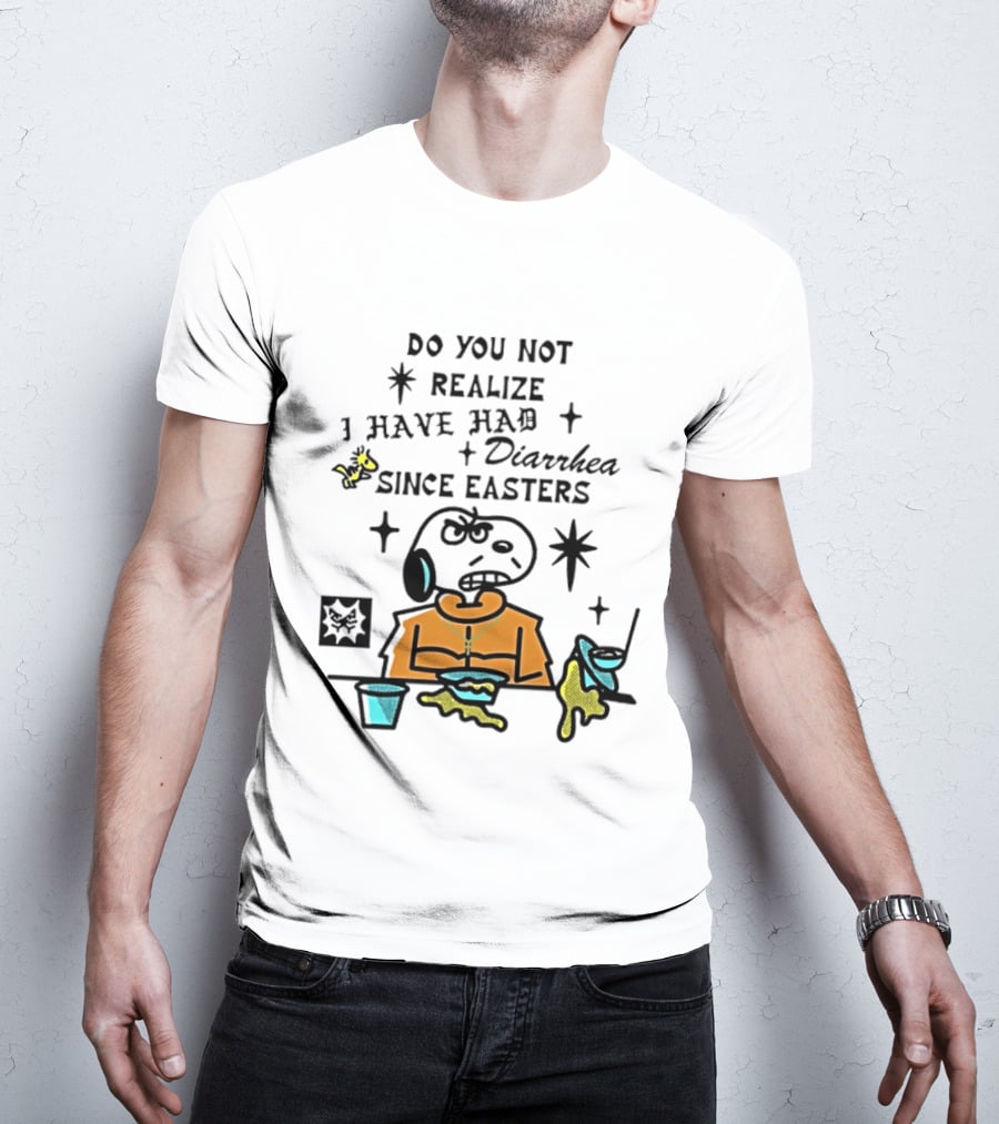Classic Snoopy And Woodstock Do You Not Realize I Have Had Diarrhea Since Easters T-Shirt