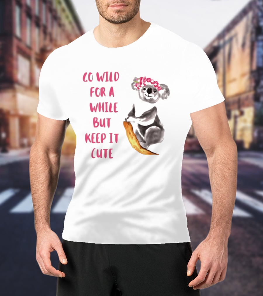 Go Wild For A While But Keep It Cute Koala With Pink Floral Headband T-Shirt