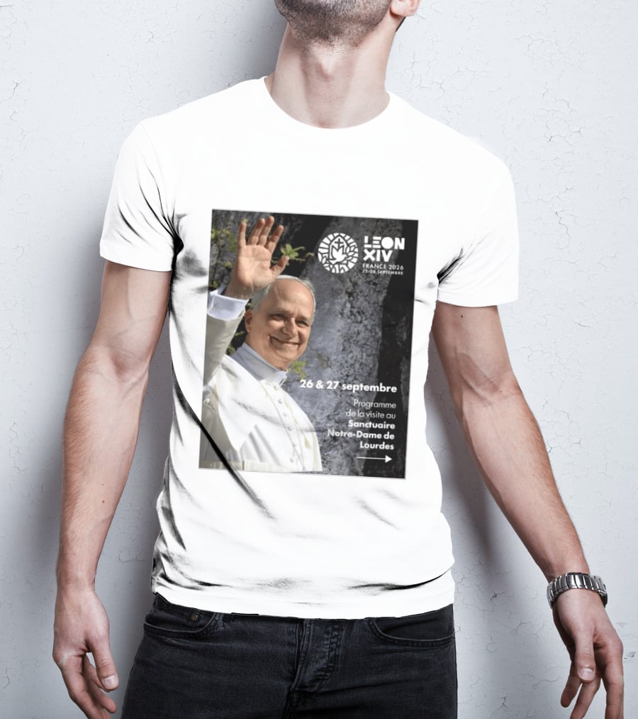 LEON XIV France 2026 Sanctuaire Notre Dame De Lourdes 25 28 Septembre Programme De Visite 26 & 27 Septembre T-Shirt