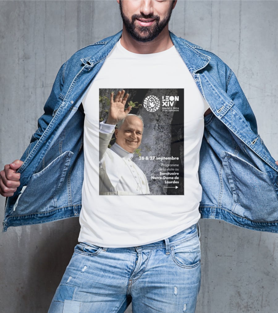 LEON XIV France 2026 Sanctuaire Notre Dame De Lourdes 25 28 Septembre Programme De Visite 26 & 27 Septembre T-Shirt