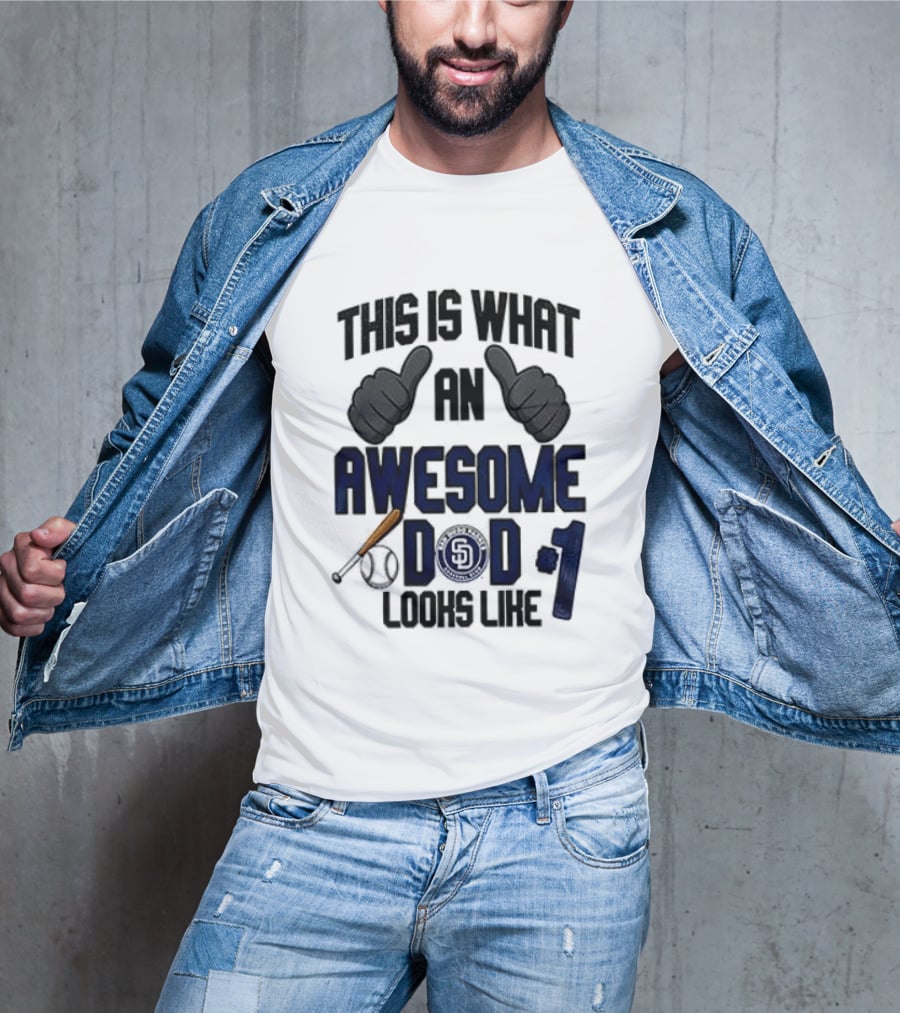 San Diego Padres Father Day This Is What An Awesome Dad Looks Like T-Shirt