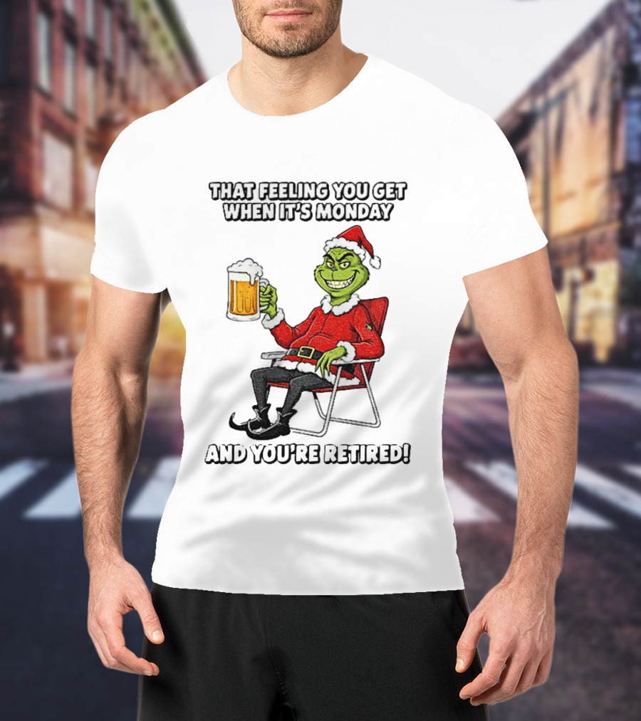 Grinch Santa Claus Enjoying Retirement On Mondays Christmas Humor T-Shirt