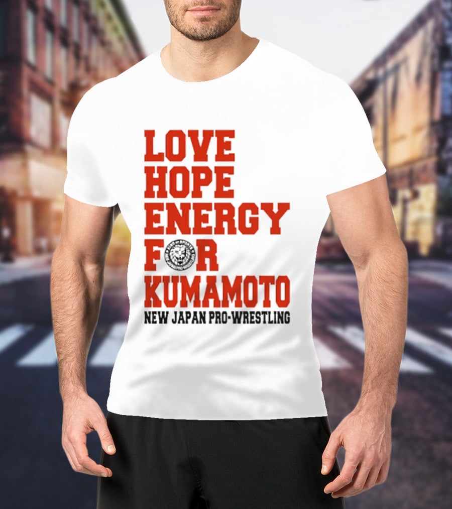 Love Hope Energy For Kumamoto New Japan Pro Wrestling T-Shirt