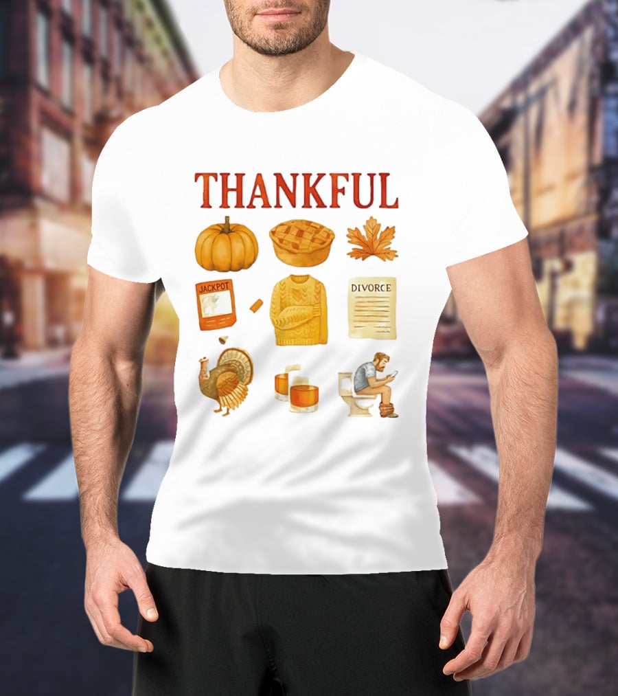 Thankful Pumpkin Turkey Pie Divorce Jackpot Sweater Toilet Autumn T-Shirt