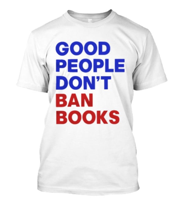 Good People Don't Ban Books Original T-Shirt