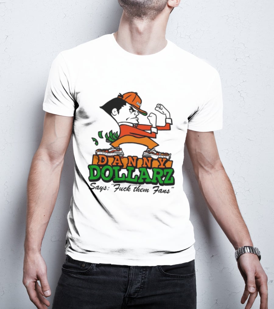 Danny Dollarz Says Fuck Them Fans 2025 Trend Hacksaw Gaming T-Shirt