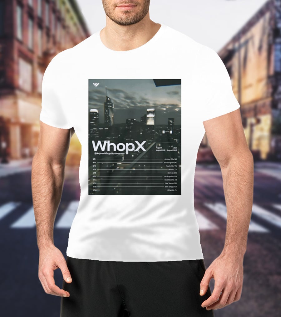 WhopX August Tour S1k Mo Whop Businesses Jersey Washington Nashville Austin Denver 2023 Dates T-Shirt