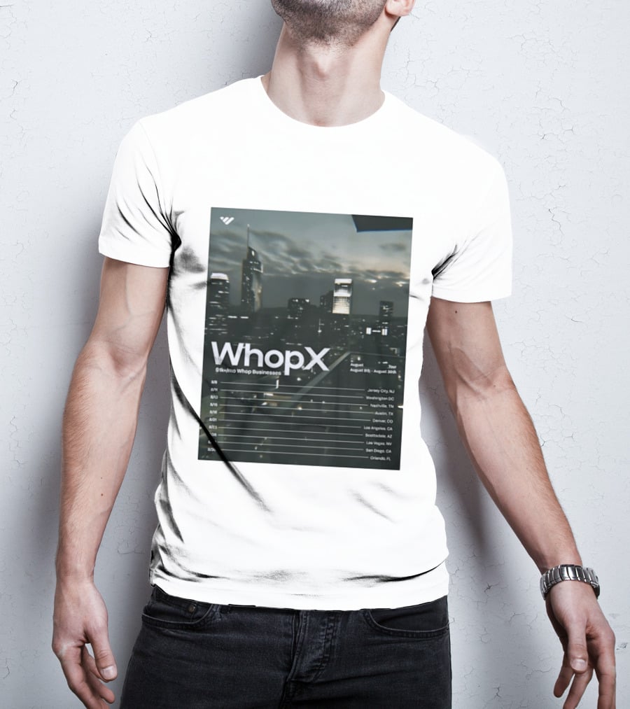 WhopX August Tour S1k Mo Whop Businesses Jersey Washington Nashville Austin Denver 2023 Dates T-Shirt