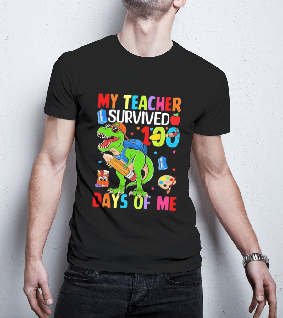 My Teacher Survived 100 Days Of Me Dinosaur With School Supplies And Apple T-Shirt