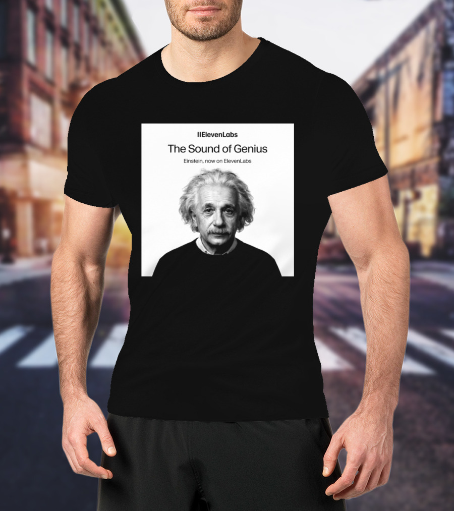 ElevenLabs The Sound Of Genius Einstein Now On ElevenLabs T-Shirt