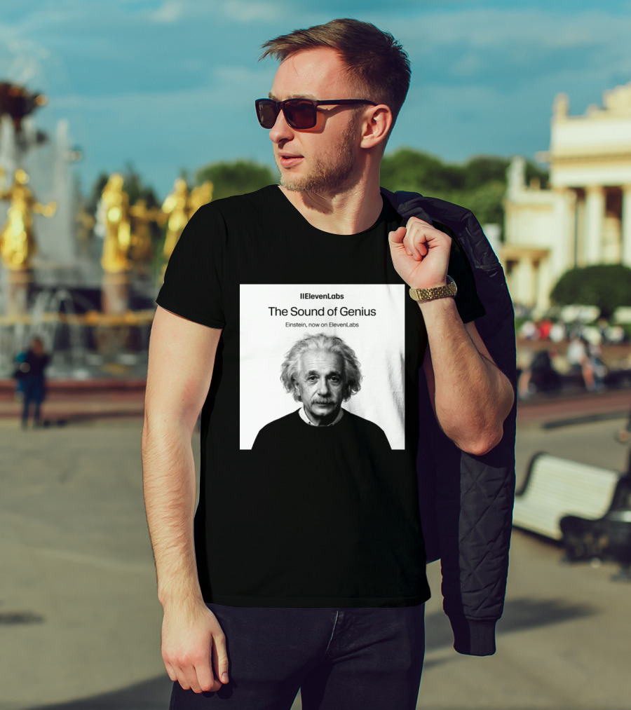ElevenLabs The Sound Of Genius Einstein Now On ElevenLabs T-Shirt